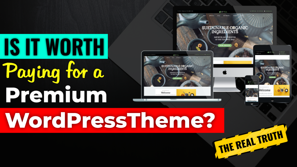 Is it Worth Paying for a Premium WordPress Theme? The Real Truth